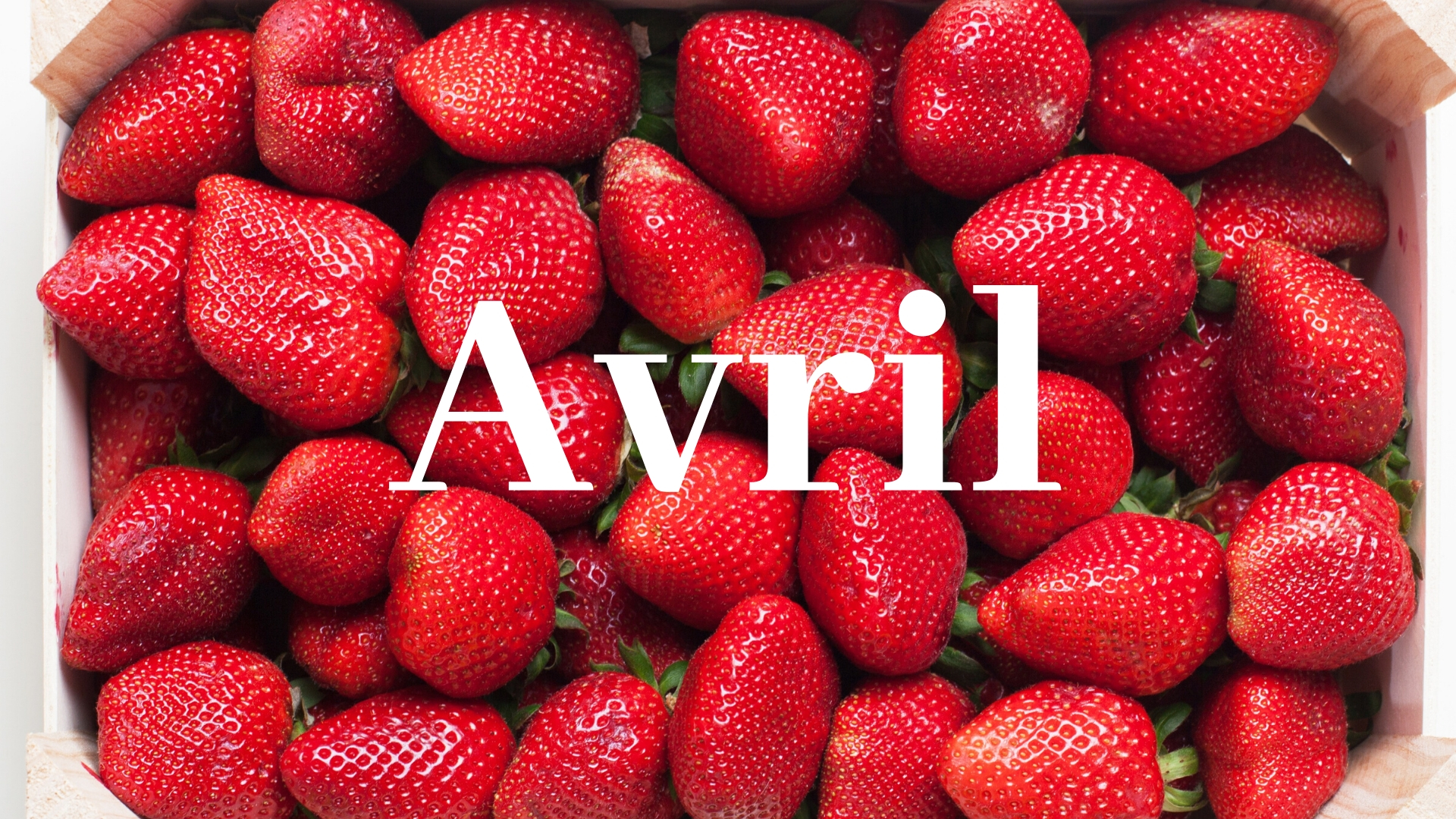 Barquette de fraises du mois d'avril